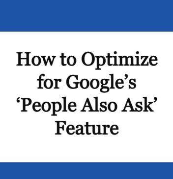 How to Optimize for Google’s ‘People Also Ask’ Feature