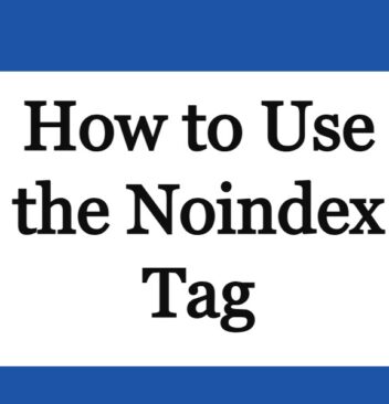 How to Use the Noindex Tag